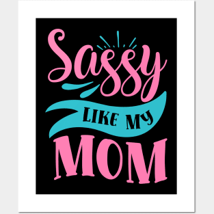 Sassy Like My Mom Posters and Art